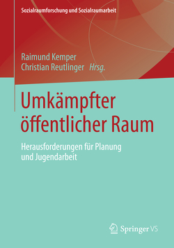 Umkämpfter öffentlicher Raum von Kemper,  Raimund, Reutlinger,  Christian