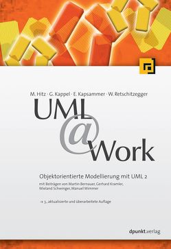 UML @ Work von Hitz,  Martin, Kappel,  Gerti, Kapsammer,  Elisabeth, Retschitzegger,  Werner