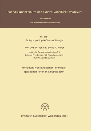 Umladung von langsamen, mehrfach geladenen Ionen in Neutralgasen von Huber,  Bernd A.