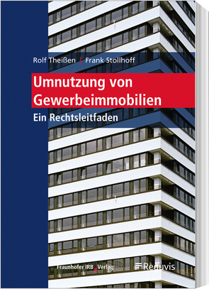 Umnutzung von Gewerbeimmobilien von Stollhoff,  Frank, Theissen,  Rolf