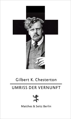Der Umriss der Vernunft von Chesterton,  Gilbert Keith, Decker,  Gunnar, Voth,  Julian