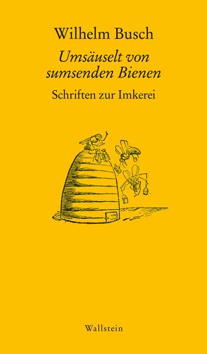 Umsäuselt von sumsenden Bienen von Busch,  Wilhelm, Freudenstein,  Christiane