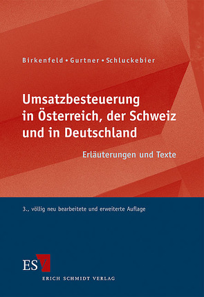 Umsatzbesteuerung in Österreich, der Schweiz und in Deutschland von Birkenfeld,  Wolfram, Gurtner,  Hannes, Schluckebier,  Regine
