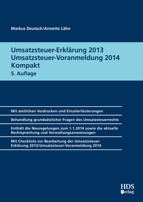 Umsatzsteuer-Erklärung 2013/Umsatzsteuer-Voranmeldung 2014 Kompakt von Deutsch,  Markus, Lähn,  Annette