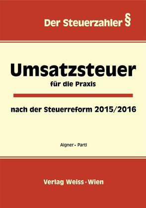 Umsatzsteuer für die Praxis von Aigner,  Franziska, Partl,  Elisabeth