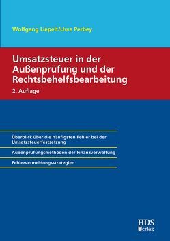 Umsatzsteuer in der Außenprüfung und der Rechtsbehelfsbearbeitung von Liepelt,  Wolfgang, Perbey,  Uwe
