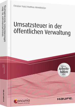 Umsatzsteuer in der öffentlichen Verwaltung – inkl. Arbeitshilfen online von Menebröcker,  Matthias, Trost,  Christian