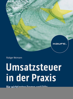 Umsatzsteuer in der Praxis von Weimann,  Rüdiger