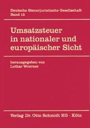Umsatzsteuer in nationaler und europäischer Sicht von Woerner,  Lothar