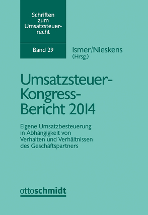 Umsatzsteuer-Kongress-Bericht 2014 von Ismer,  Roland, Nieskens,  Hans