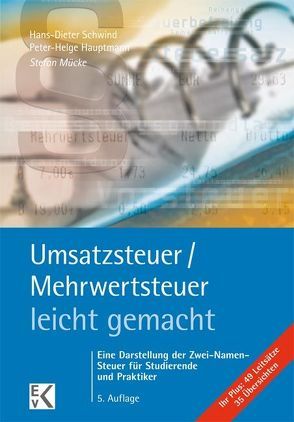Umsatzsteuer /Mehrwertsteuer – leicht gemacht von Hauptmann,  Peter-Helge, Mücke,  Stefan, Schwind,  Hans-Dieter