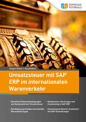 Umsatzsteuer mit SAP ERP im internationalen Warenverkehr von Siebert,  Jörg, Stuber,  Jürgen
