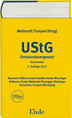 UStG | Umsatzsteuergesetz von Baumann-Söllner,  Susanne, Ecker,  Thomas, Gaedke,  Gerhard, Huber-Wurzinger,  Edith, Kollmann,  Gerhard, Kuder,  Bernhard, Melhardt,  Stefan, Pernegger,  Robert, Rattinger,  Ingrid, Schuchter,  Helmut, Tumpel,  Michael, Windsteig,  Karoline