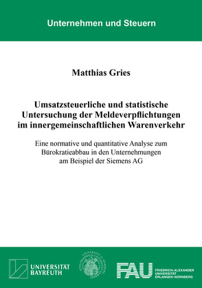 Umsatzsteuerliche und statistische Untersuchung der Meldeverpflichtungen im innergemeinschaftlichen Warenverkehr von Gries,  Matthias