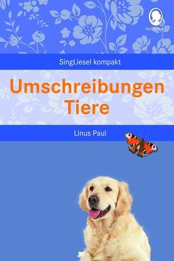 Umschreibungen Tiere. Gedächtnistraining und Rate-Spiel für Senioren. Auch mit Demenz. von Paul,  Linus