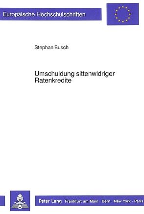 Umschuldung sittenwidriger Ratenkredite von Busch,  Stephan