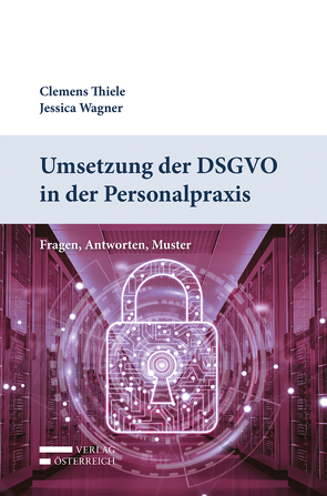 Umsetzung der DSGVO in der Personalpraxis von Thiele,  Clemens, Wagner,  Jessica