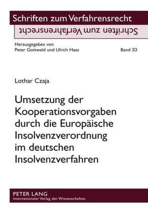 Umsetzung der Kooperationsvorgaben durch die Europäische Insolvenzverordnung im deutschen Insolvenzverfahren von Czaja,  Lothar