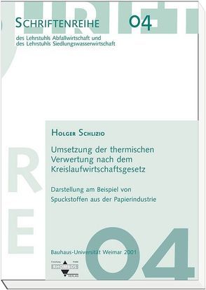 Umsetzung der thermischen Verwertung nach dem Kreislaufwirtschaftsgesetz von Bidlingmaier,  Werner, Schlizio,  Holger