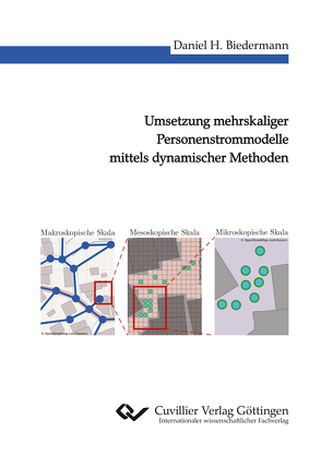 Umsetzung mehrskaliger Personenstrommodelle mittels dynamischer Methoden von Biedermann,  Daniel