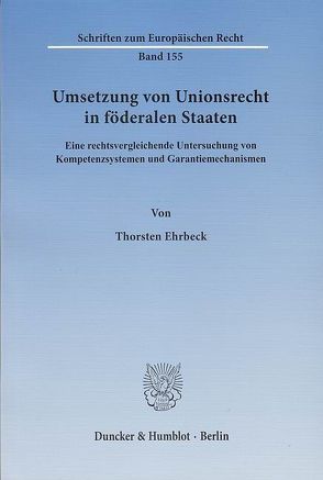 Umsetzung von Unionsrecht in föderalen Staaten. von Ehrbeck,  Thorsten