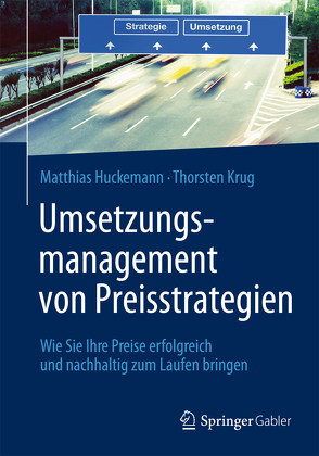 Umsetzungsmanagement von Preisstrategien von Huckemann,  Matthias, Krug,  Thorsten