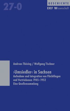 Umsiedler in Sachsen von Schrammek,  Notker, Thüsing,  Andreas, Tischner,  Wolfgang