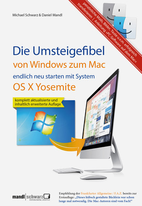 Umsteigefibel – von Windows zum Mac: endlich neu starten ab System OS X Yosemite von Mandl,  Daniel, Schwarz,  Michael