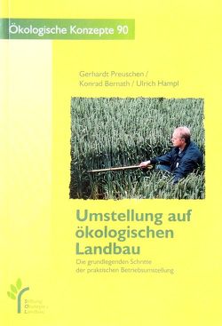 Umstellung auf ökologischen Landbau von Bernath,  Konrad, Hampl,  Ulrich, Preuschen,  Gerhardt