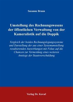 Umstellung des Rechnungswesens der öffentlichen Verwaltung von der Kameralistik auf die Doppik von Braun,  Susanne