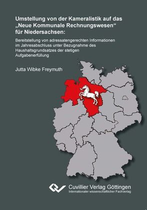 Umstellung von der Kameralistik auf das „Neue Kommunale Rechnungswesen“ für Niedersachsen von Freymuth,  Jutta Wibke