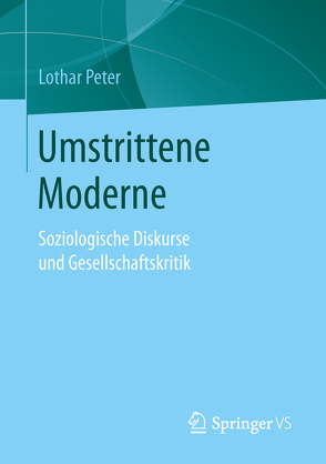 Umstrittene Moderne von Peter,  Lothar