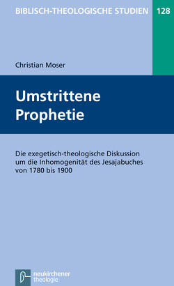 Umstrittene Prophetie von Frey,  Jörg, Hartenstein,  Friedhelm, Janowski,  Bernd, Konradt,  Matthias, Moser,  Christian, Schmidt,  Werner H.