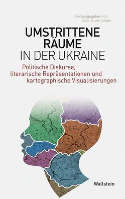 Umstrittene Räume in der Ukraine von v. Löwis,  Sabine