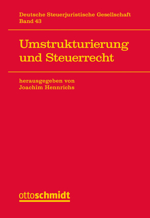 Umstrukturierung und Steuerrecht von Hennrichs,  Joachim