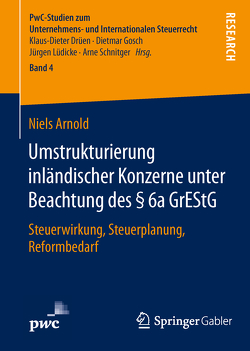 Umstrukturierung inländischer Konzerne unter Beachtung des § 6a GrEStG von Arnold,  Niels