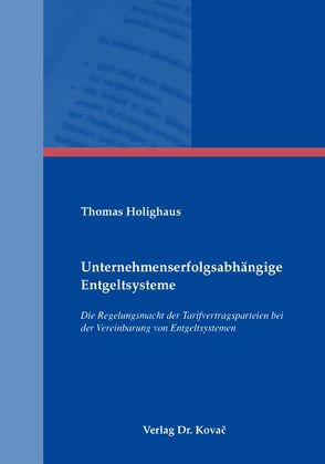 Umternehmenserfolgsabhängige Entgeltsysteme von Holighaus,  Thomas