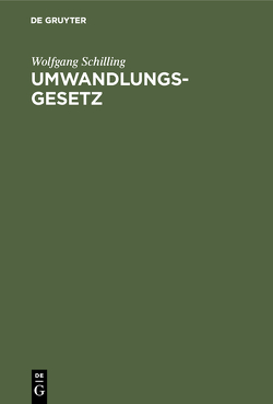 Umwandlungsgesetz von Schilling,  Wolfgang