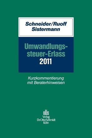 Umwandlungssteuer-Erlass 2011 von Beutel,  David, Blaas,  Ulrich, Brinkmann,  Jan, Fischer,  Benno, Maier,  Anette, Rode,  Oliver, Roderburg,  Georg, Ruoff,  Christian, Schäfer,  Wilfried, Schiessl,  Martin, Schneider,  Norbert, Schulz,  Markus, Schwahn,  Alexander, Sistermann,  Christian, Teufel,  Tobias