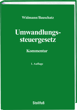 Umwandlungssteuergesetz Kommentar von Dr. Bauschatz,  Peter, Widmann,  Siegfried