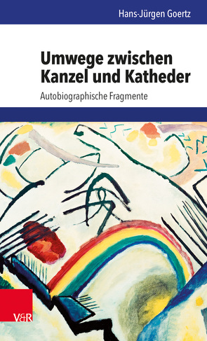 Umwege zwischen Kanzel und Katheder von Goertz,  Hans Jürgen