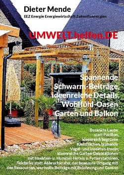 UMWELT.helfen.DE, spannende Schwarm-Beiträge, ideenreiche Details, Wohlfühl-Oasen Garten und Balkon von Mende,  Dieter