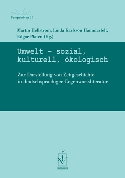 Umwelt – sozial, kulturell, ökologisch von Hellström,  Martin, Karlsson Hammarfelt,  Linda, Platen,  Edgar