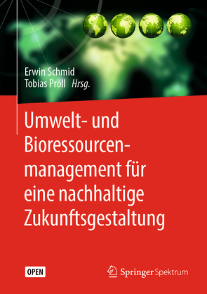 Umwelt- und Bioressourcenmanagement für eine nachhaltige Zukunftsgestaltung von Pröll,  Tobias, Schmid,  Erwin