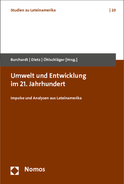 Umwelt und Entwicklung im 21. Jahrhundert von Burchardt,  Hans-Jürgen, Dietz,  Kristina, Öhlschläger,  Rainer