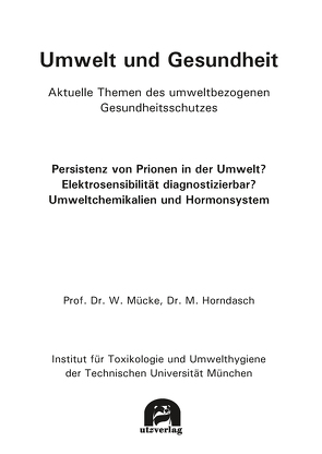 Umwelt und Gesundheit. Aktuelle Themen des umweltbezogenen Gesundheitsschutzes: von Horndasch,  Michaela, Mücke,  Wolfgang