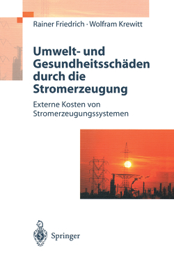 Umwelt- und Gesundheitsschäden durch die Stromerzeugung von Friedrich,  Rainer, Krewitt,  Wolfram