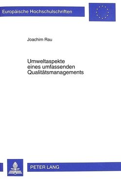 Umweltaspekte eines umfassenden Qualitätsmanagements von Rau,  Joachim
