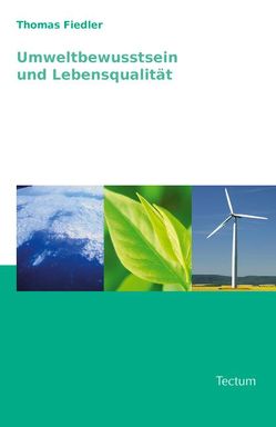 Umweltbewusstsein und Lebensqualität von Fiedler,  Thomas