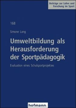 Umweltbildung als Herausforderung der Sportpädagogik von Lang,  Simone